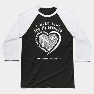 I Wear White For My Grandpa Lung Cancer Baseball T-Shirt